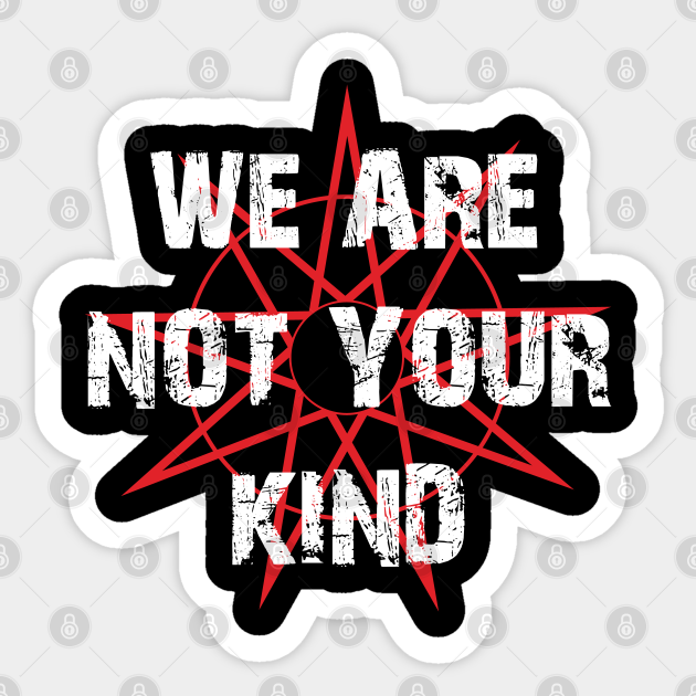 we are not your kind shirt